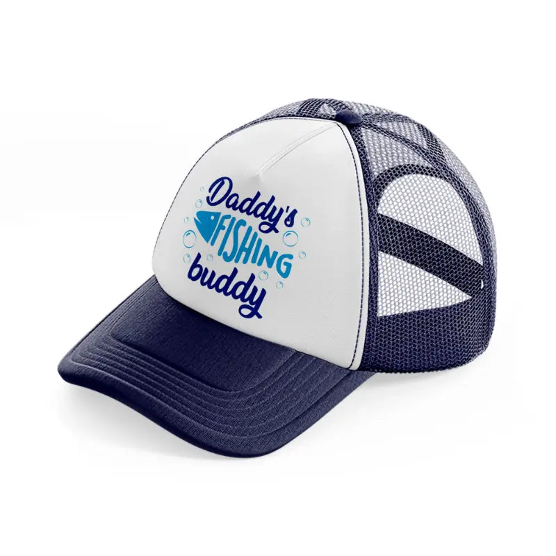 daddy's fishing buddy blue navy blue and white trucker hat