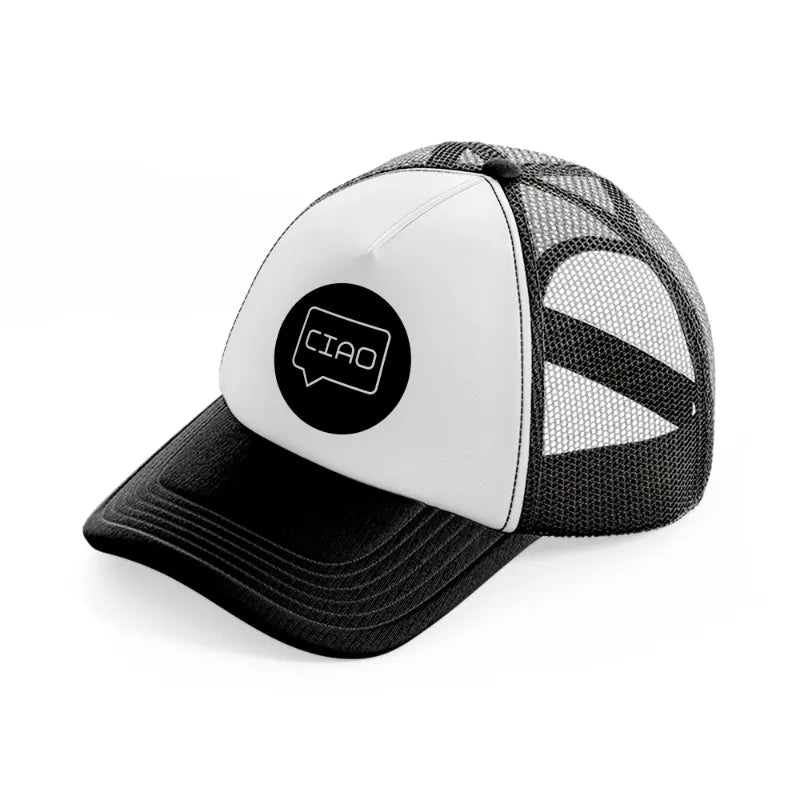 ciao chat bubble-black-and-white-trucker-hat