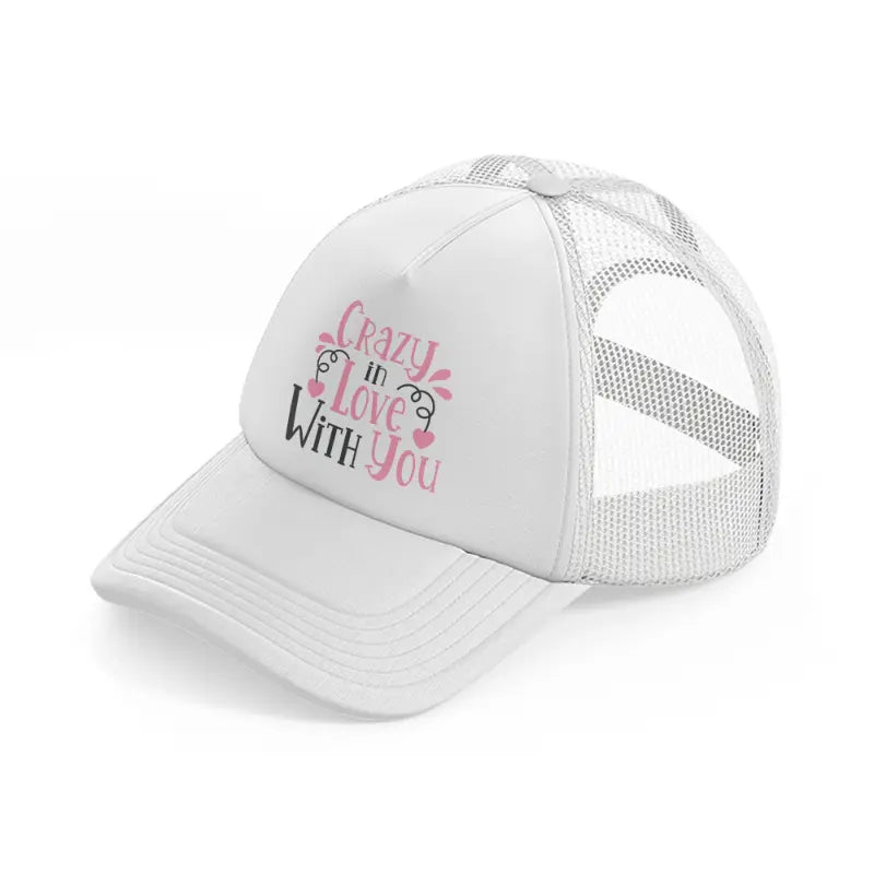 crazy in love with you white trucker hat