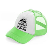 it's a great day to be a pirate lime green trucker hat