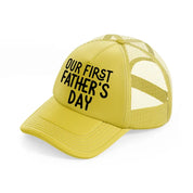 our first father's day-gold-trucker-hat