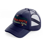 somebody's loud mouth baseball mama navy blue trucker hat