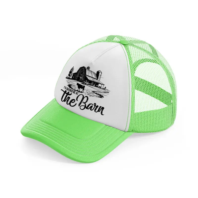 i'd rather be at the barn lime green trucker hat