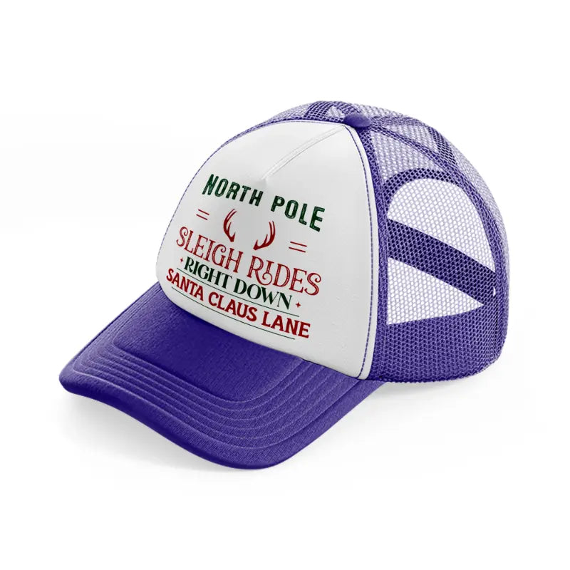 north pole sleigh rides right down santa clause lane-purple-trucker-hat
