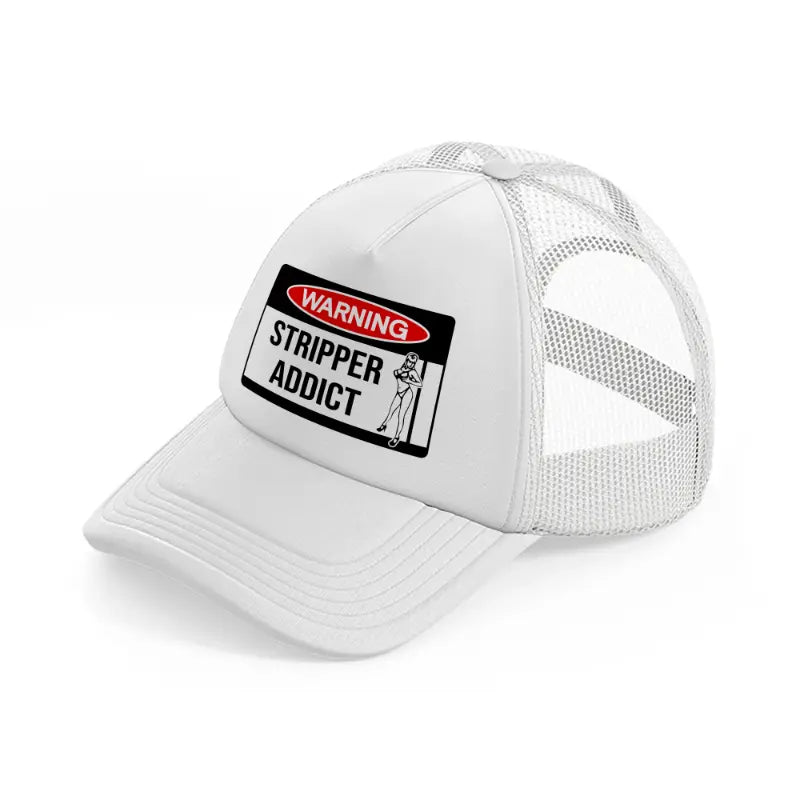 Warning Stripper Addict white Trucker Hat