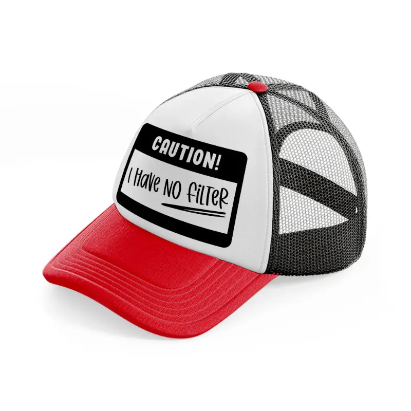 caution! i have no filter-red-and-black-trucker-hat