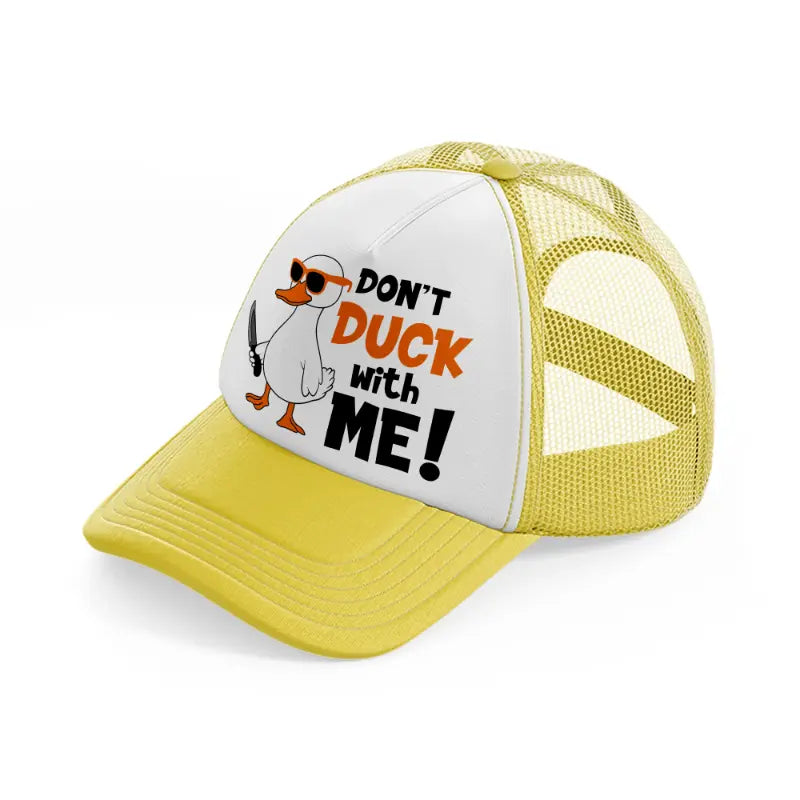 don't duck with me!-yellow-trucker-hat