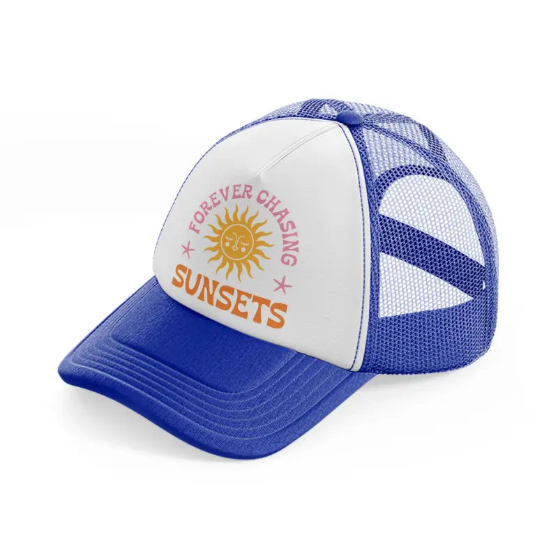 forever chasing sunsets-blue-and-white-trucker-hat