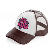 be kind brown trucker hat