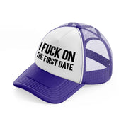 I Fuck On The First Date purple Trucker Hat