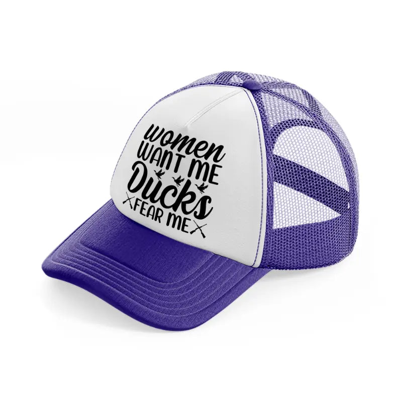 women want me ducks fear me-purple-trucker-hat