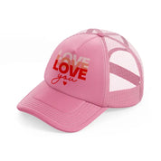 love love you pink trucker hat