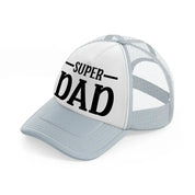 super dad b&w grey trucker hat