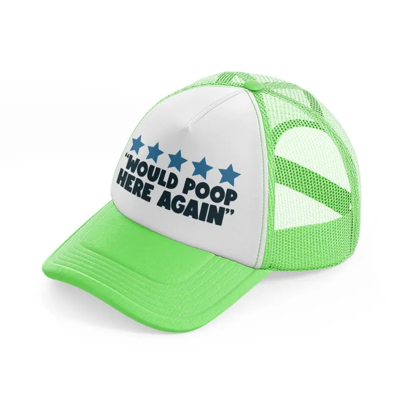 would poop here again lime green trucker hat