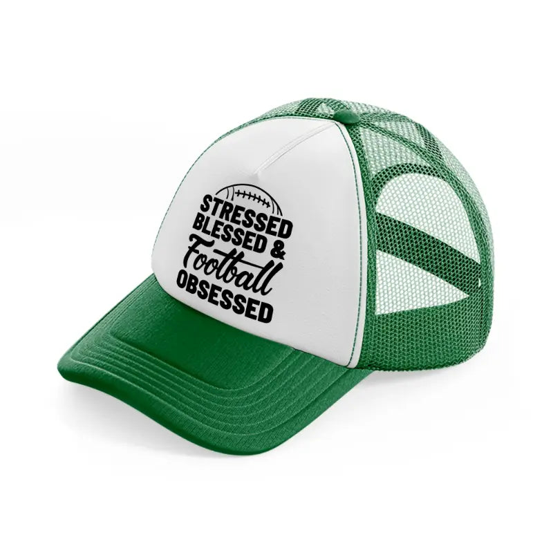 stressed blessed & football obsessed-green-and-white-trucker-hat