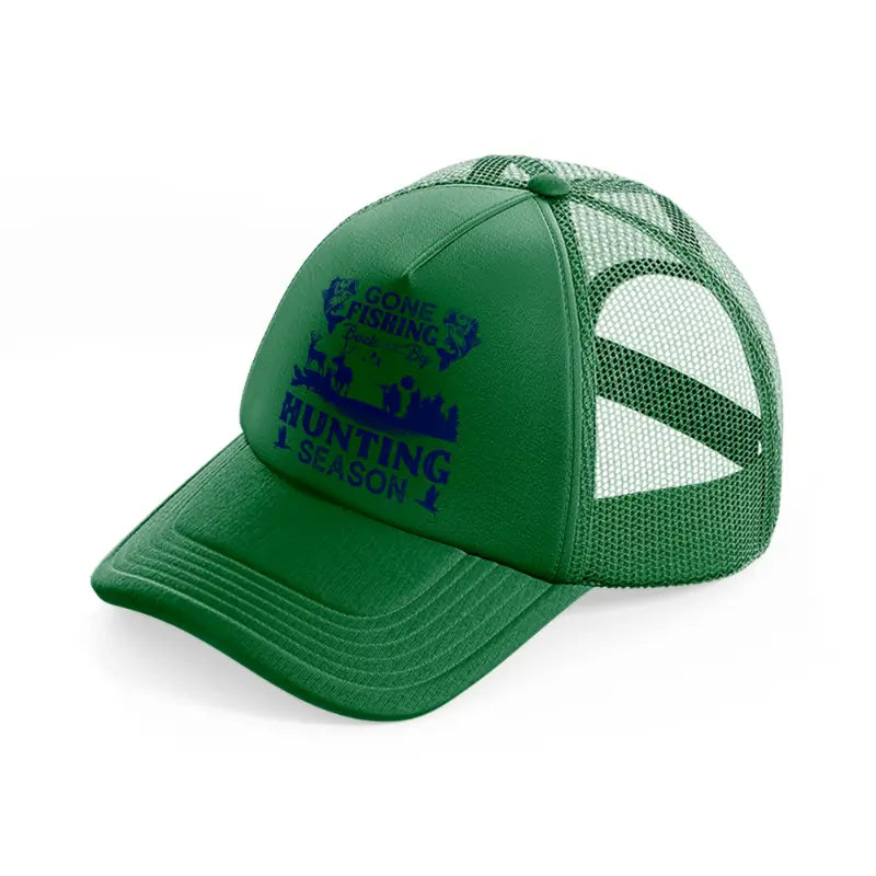 gone fishing back by hunting season-green-trucker-hat