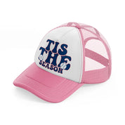 tis the season blue-pink-and-white-trucker-hat