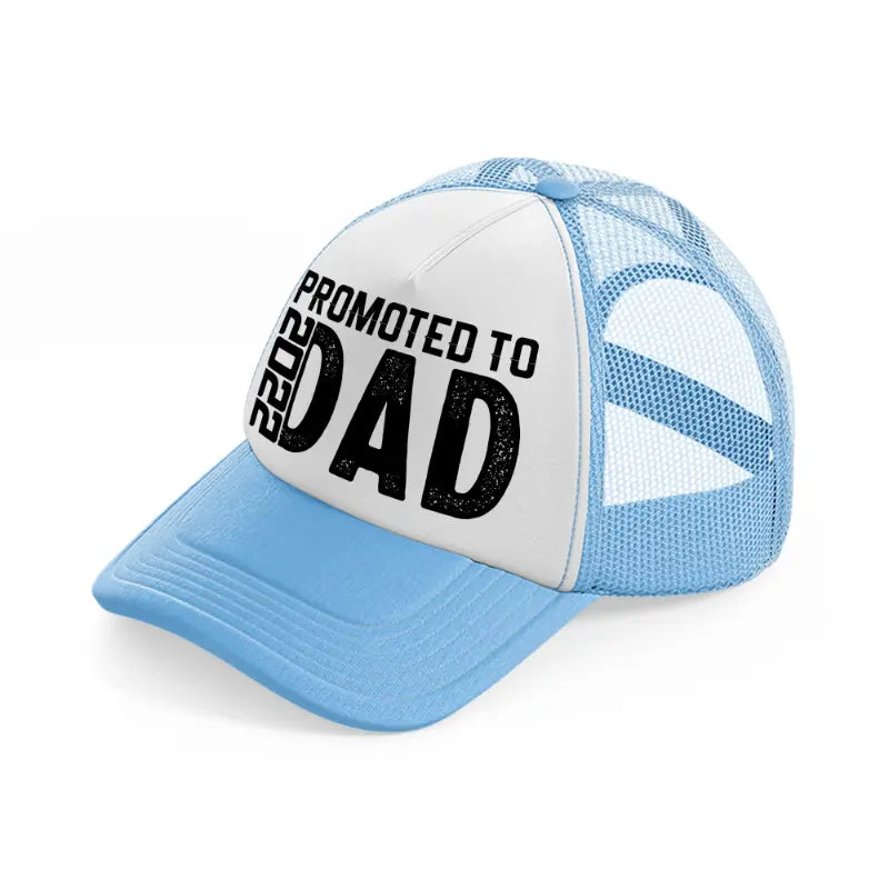 promoted to dad 2022 sky blue trucker hat