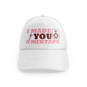 i made you a mixtape-white-trucker-hat