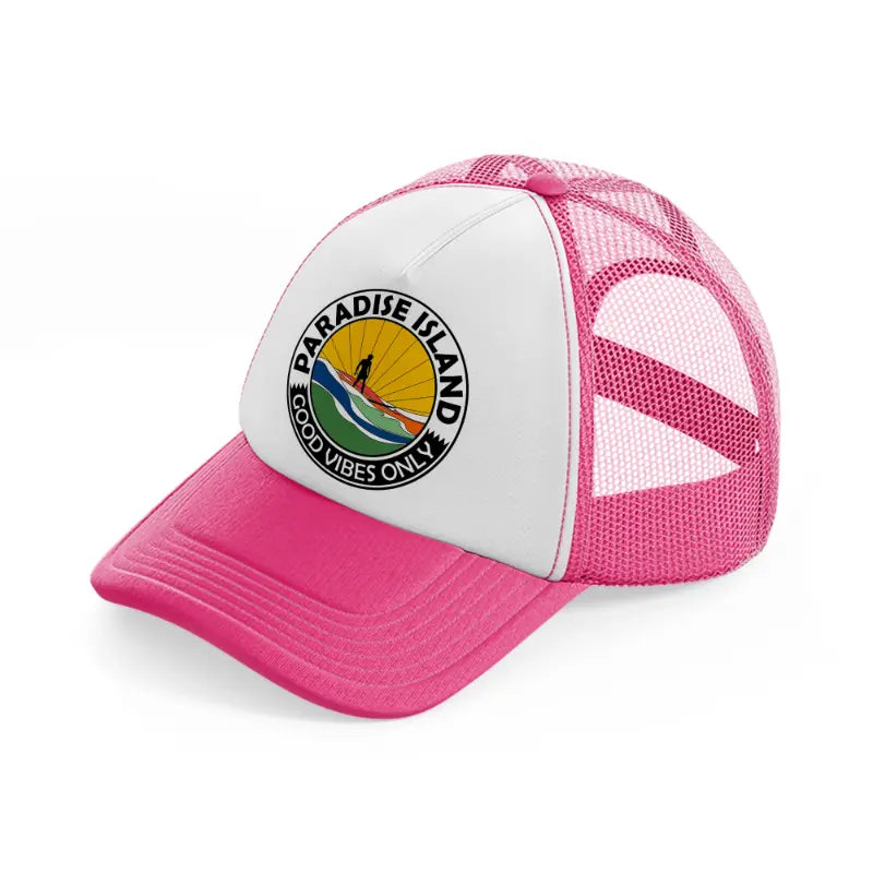 paradise island good vibes only-neon-pink-trucker-hat