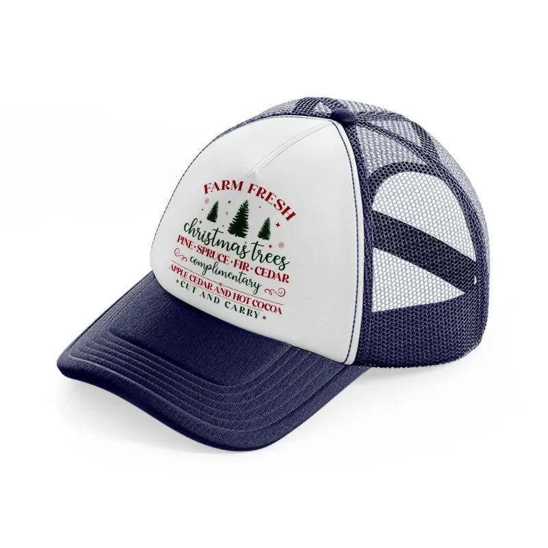 farm fresh christmas trees cut and carry-navy-blue-and-white-trucker-hat