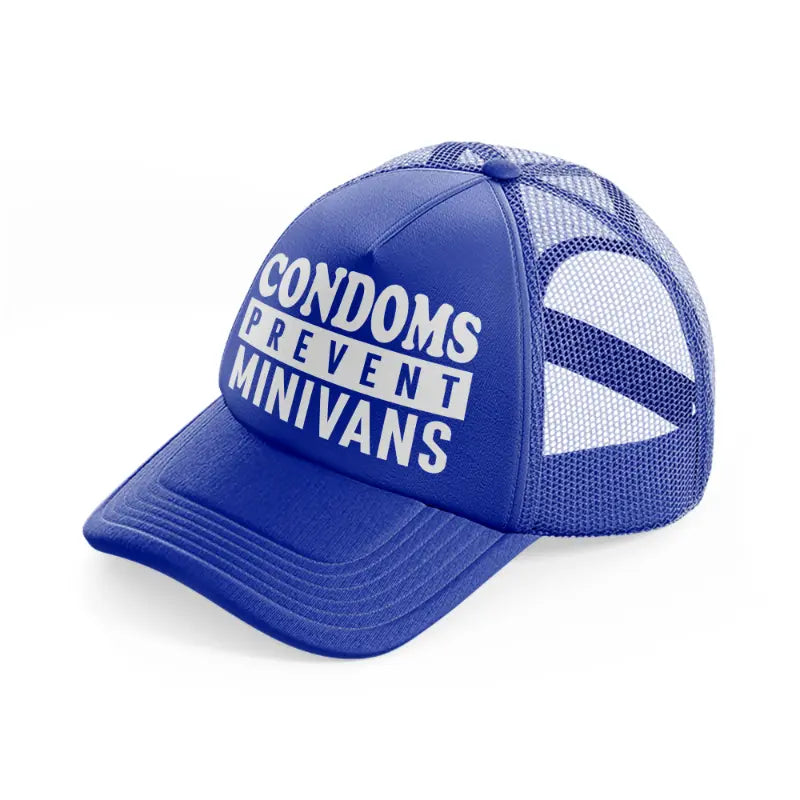 Condoms Prevent Minivans blue Trucker Hat