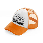 hello sunshine-orange-trucker-hat