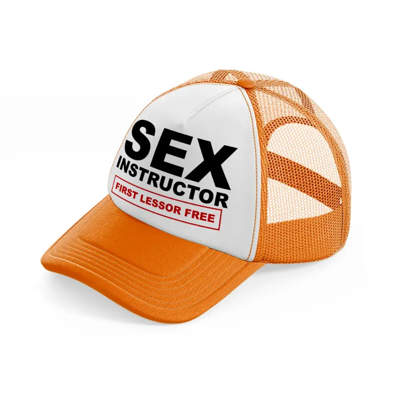 Sex Instructor First Lesson Free orange Trucker Hat