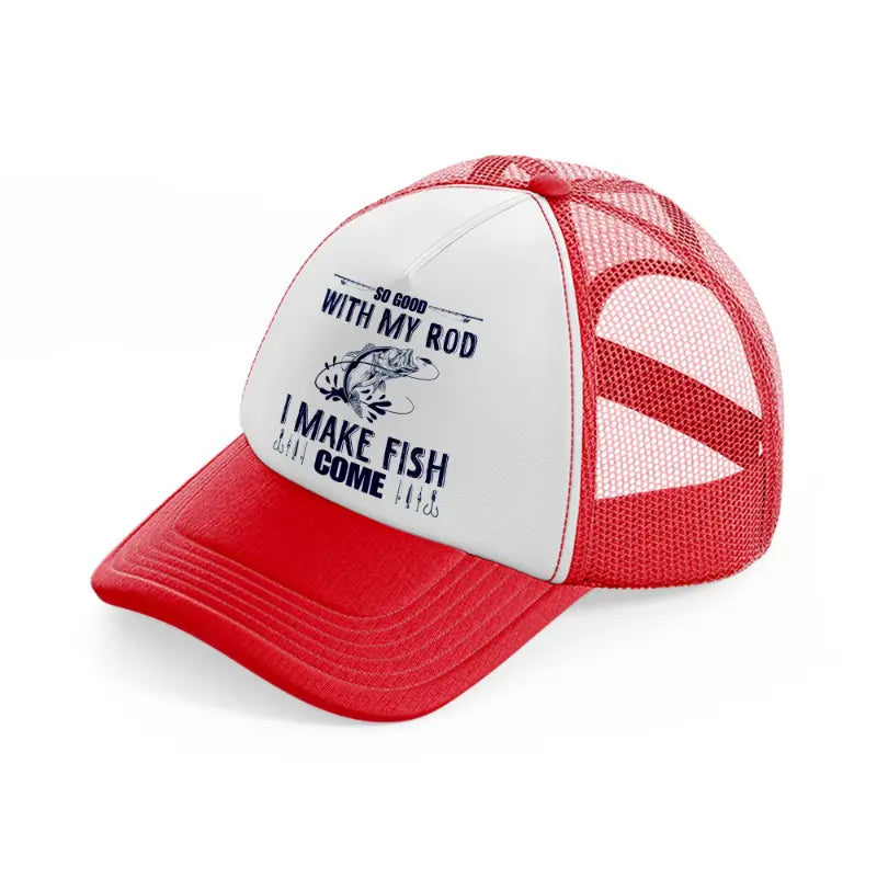 so good with my rod i make my fish come-red-and-white-trucker-hat