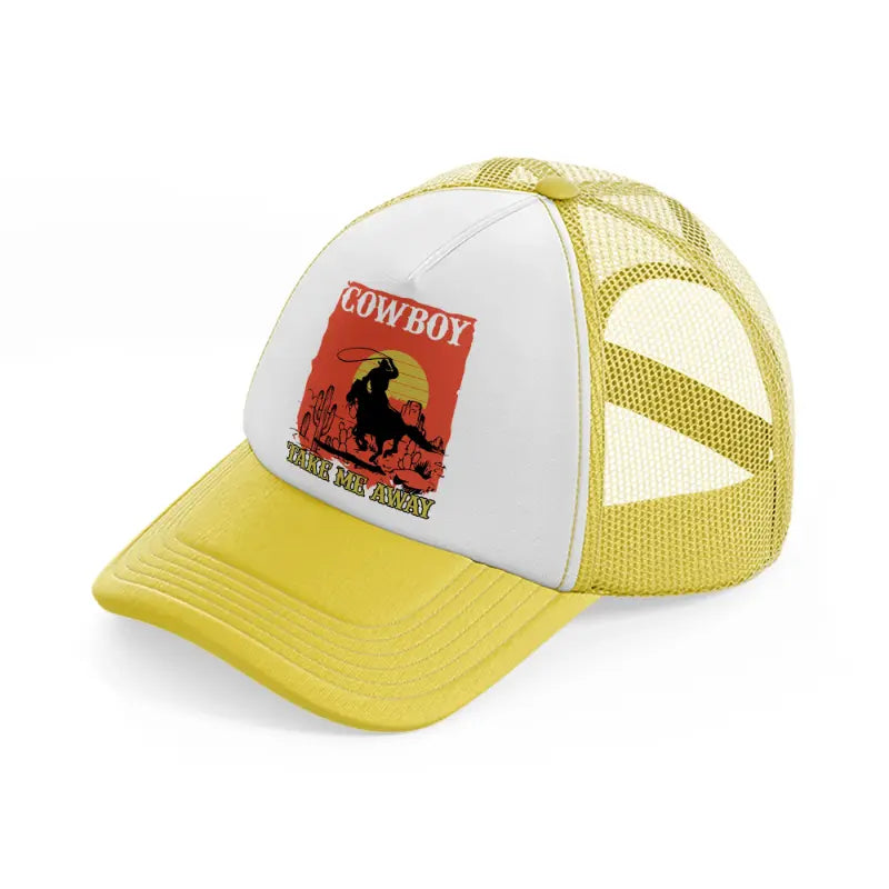 cowboy take me away-yellow-trucker-hat