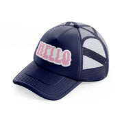 hello navy blue trucker hat