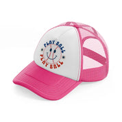 play ball-neon-pink-trucker-hat