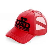 dad on point red trucker hat