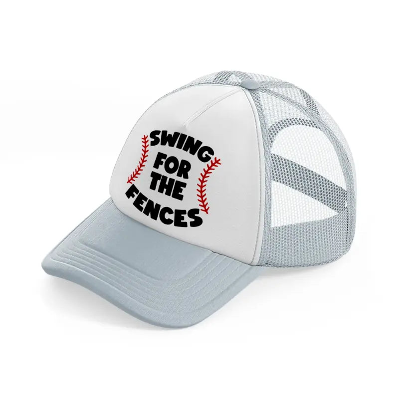 swing for the fences-grey-trucker-hat