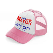 Mayor Of Titty City pink-and-white Trucker Hat