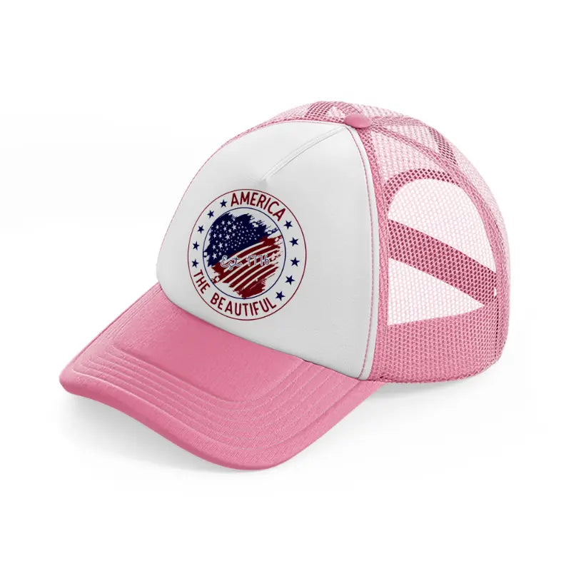 america est. 1776 the beautiful-01-pink-and-white-trucker-hat