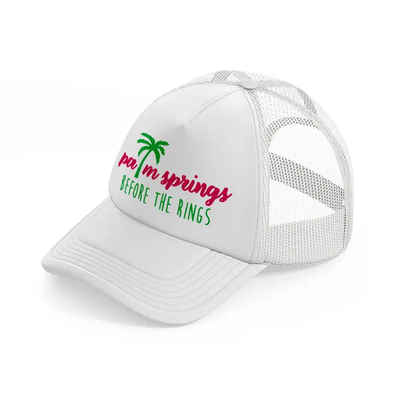 palm springs before the rings-white-trucker-hat