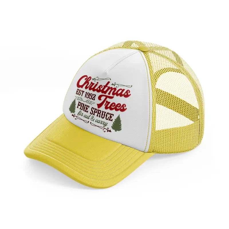 christmas trees est 1992 pine spruce fir cut & carry yellow trucker hat