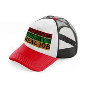 fishing is my real job-red-and-black-trucker-hat