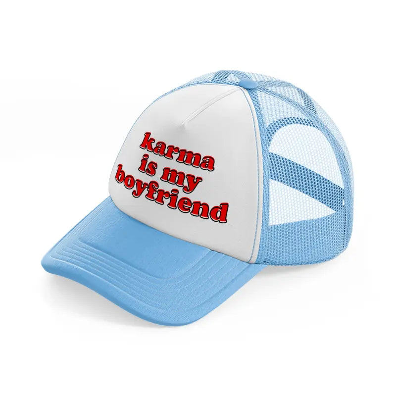 karma is my boyfriend-sky-blue-trucker-hat