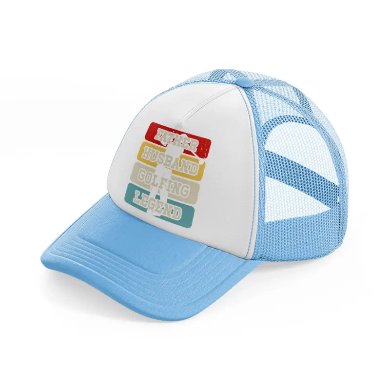 father husband golfing legend-sky-blue-trucker-hat