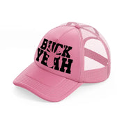 buck yeah-pink-trucker-hat