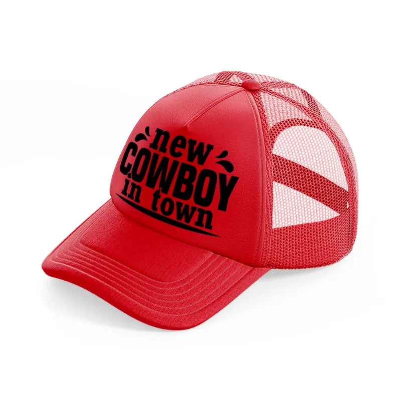 new cowboy in town-red-trucker-hat