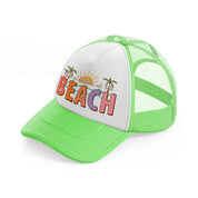 life is better at the beach lime green trucker hat