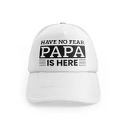 Have No Fear Papa Is Herewhitefront view