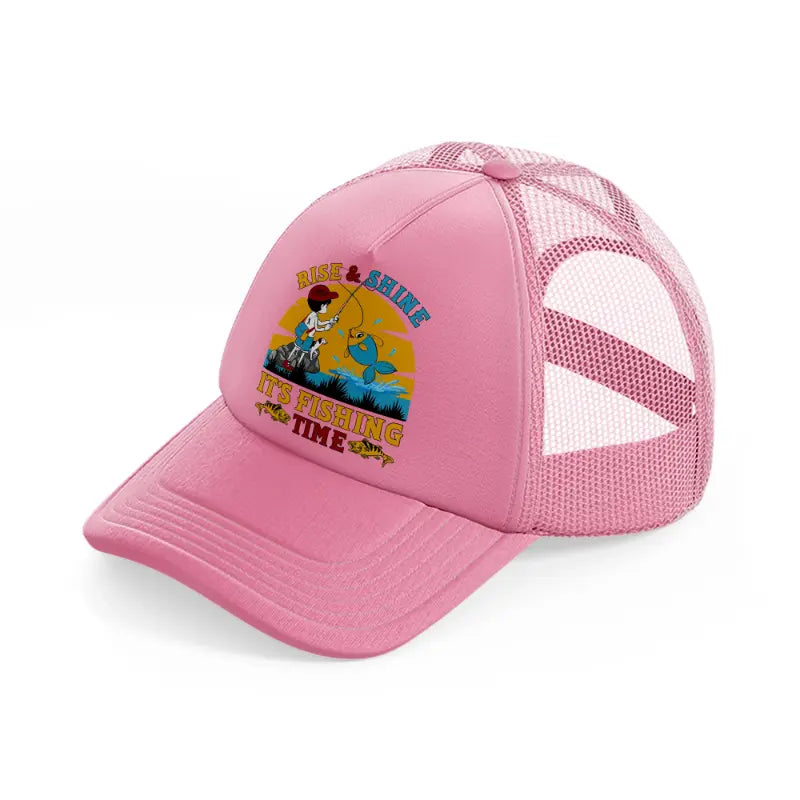 rise & shine it's fishing time-pink-trucker-hat