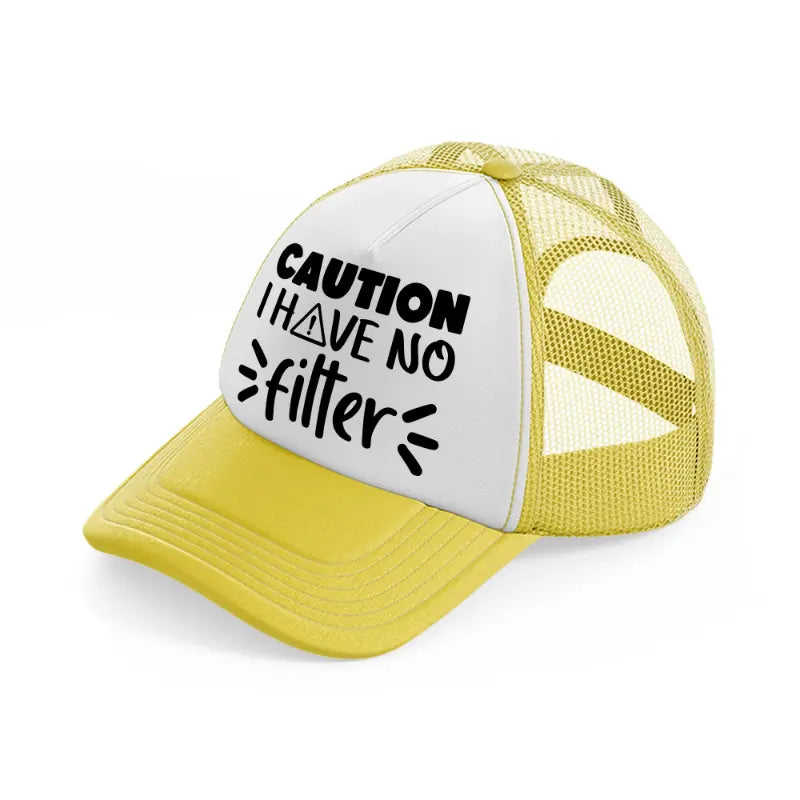 caution i have no filter-yellow-trucker-hat