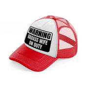 warning badass wife on duty-red-and-white-trucker-hat