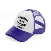 baseball is my favorite season b&w-purple-trucker-hat