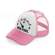 dad fuel-pink-and-white-trucker-hat